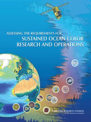 cover image of Assessing the Requirements for Sustained Ocean Color Research and Operations